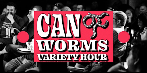 Imagem principal do evento Can of Worms - Chicago's Funniest Variety Hour