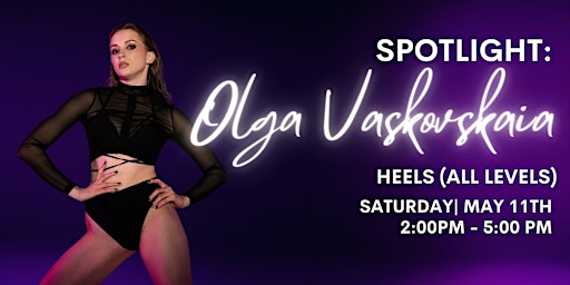 Imagem principal do evento Spotlight: Heels (All Levels) with Olga Vaskovskaia