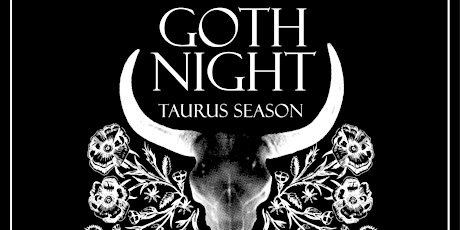 "THE TAURUS TRIUMPH" -- monthly goth night -- TAURUS EDITION!