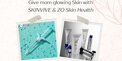 Imagen principal de Celebrating Mom's Radiance: A SKINVIVE & Zo Skin Health Event