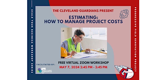 Image principale de The Cleveland Guardians Present - Estimating: How to Manage Project Costs