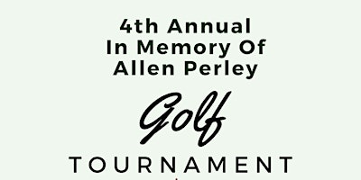 Imagen principal de 4th Annual In Memory Of Allen Perley Golf Tournament