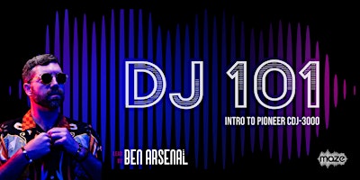 Hauptbild für DJ 101 :  Intro to CDJ-3000 w Ben Arsenal