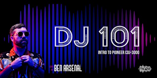 Imagem principal do evento DJ 101 :  Intro to CDJ-3000 w Ben Arsenal