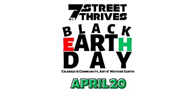 7TH STREET THRIVES BLACK EARTH DAY primary image