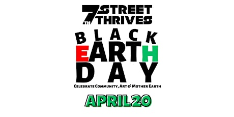 7TH STREET THRIVES BLACK EARTH DAY