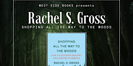 Rachel S. Gross "Shopping All The Way To The Woods" Reading & Signing