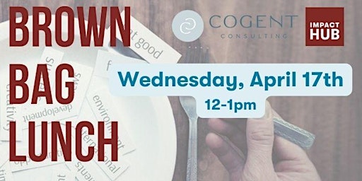 Image principale de Brown Bag Lunch - Social Entrepreneur Roundtable + Susan Hammel @ Cogent