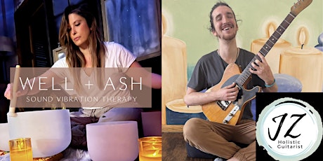 Ambient Immersive Sound Bath with Well + Ash and Holistic Guitarist