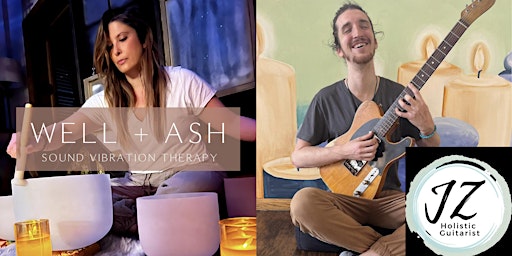 Immagine principale di Ambient Immersive Sound Bath with Well + Ash and Holistic Guitarist 