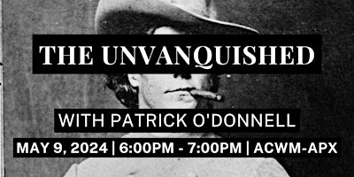 Hauptbild für "The Unvanquished" with Patrick O'Donnell