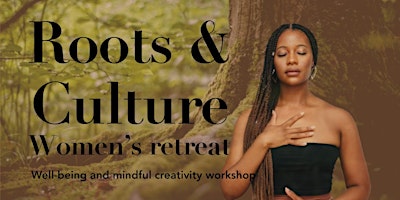 Hauptbild für Roots & Culture Women's Retreat
