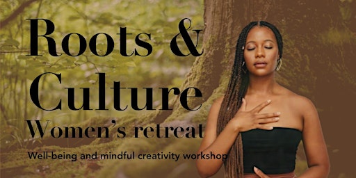Roots & Culture Women's Retreat primary image