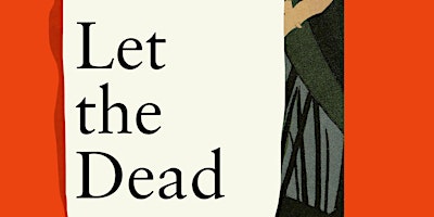 Primaire afbeelding van Book Launch: Let the Dead by Dylan Brennan