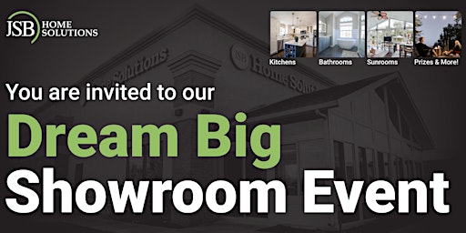 Primaire afbeelding van JSB Home Solutions, Dream Big Showroom Event