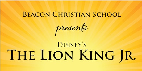 Beacon Christian School presents The Lion King - May 6th
