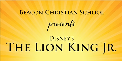 Primaire afbeelding van Beacon Christian School presents The Lion King - May 6th