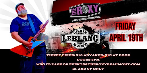 Primaire afbeelding van CHRIS LEBLANC LIVE AT THE ROXY FRIDAY APRIL 19TH 2024!