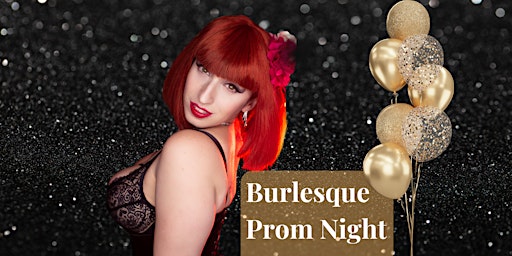 Image principale de A Night to Remember - Burlesque Prom Night with Burlesque & Chill