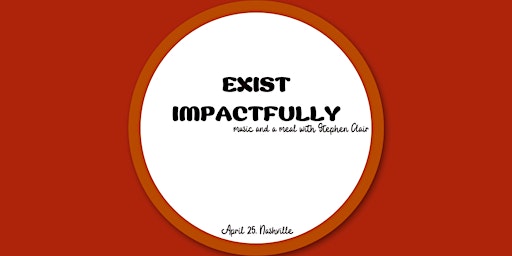 Imagen principal de Exist Impactfully: music and a meal with Stephen Clair