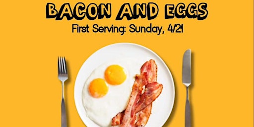 BACON AND EGGS BRUNCH (HIM) primary image