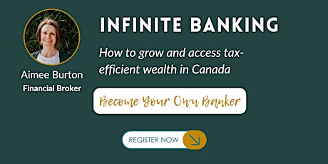 Infinite Banking: how to grow & access tax-efficient wealth in Canada