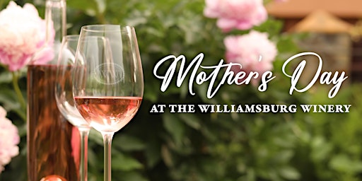 Immagine principale di Mother's Day at The Williamsburg Winery 