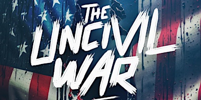 The Uncivil War - America Divided Theater to be Determined primary image