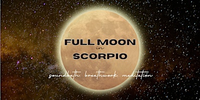 Imagem principal de FULL MOON IN SCORPIO: sound bath, breathwork, + meditation