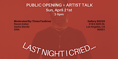 Last Night I Cried Opening Reception & Artist Talk primary image