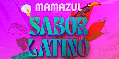 Primaire afbeelding van MAMAZUL - Sabor Tropical BRUNCH - LIVE Show + Latin & Reggaeton Day Party