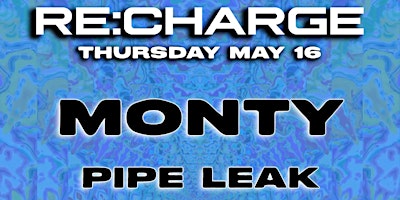 RE:CHARGE ft MONTY – Thursday May 16
