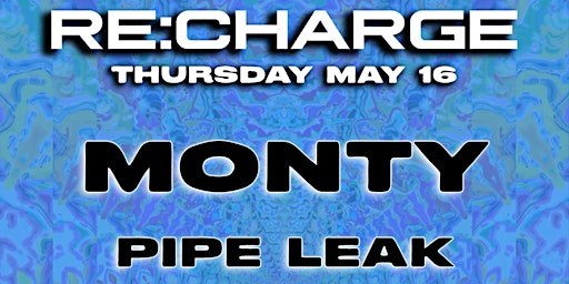 Imagem principal do evento RE:CHARGE ft MONTY - Thursday May 16
