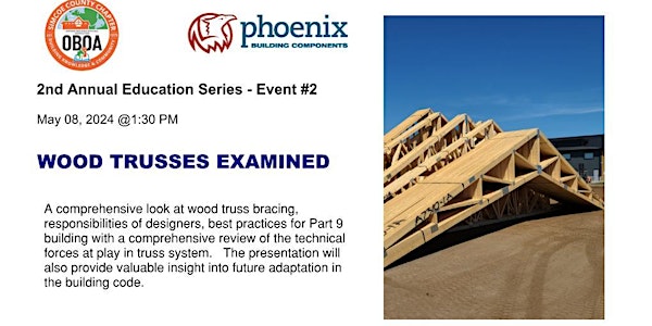 Wood Trusses Examined (Phoenix Building Components) - Simcoe (Event #2)