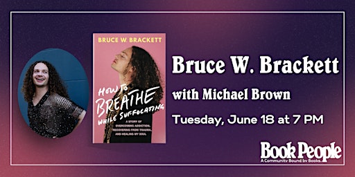 Hauptbild für BookPeople Presents: Bruce W. Brackett - How to Breathe While Suffocating