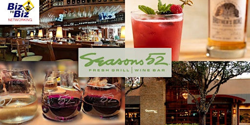 Hauptbild für Biz To Biz Networking at Seasons 52 Coral Gables