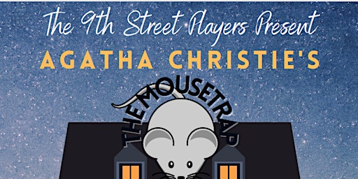 Hauptbild für The Mousetrap by Agatha Christie presented by The 9th Street Players.