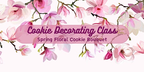 Spring Florals Cookie Decorating Class
