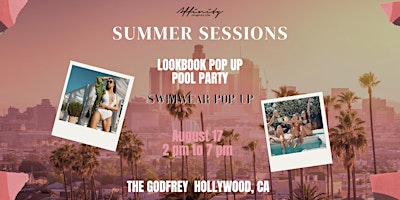 Imagem principal do evento Summes Sessions Look Book Vol.2 - POP UP POOL PARTY @ The Godfrey Hotel