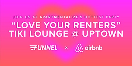 Funnel x Airbnb Present: The Love Your Renters Tiki Lounge