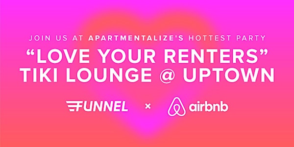 Funnel x Airbnb Present: The Love Your Renters Tiki Lounge