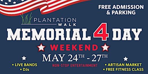 Primaire afbeelding van Plantation Walk "Memorial 4 Day Weekend" May 24th  - 27th - Free Admission