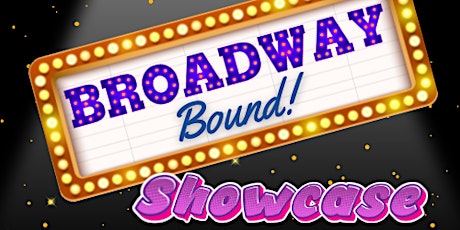 Broadway Bound! Showcase