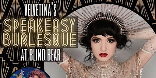 Velvetina's Speakeasy Burlesque at Blind Bear primary image