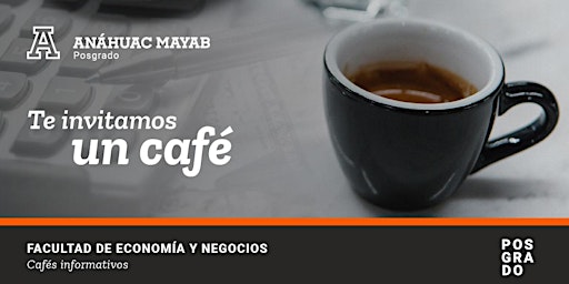 Café informativo Posgrado - Negocios primary image