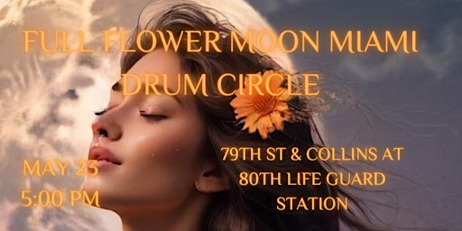 Full Flower Moon Miami Drum Circle at 80th lifeguard 05 / 23 primary image