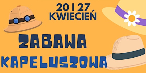 Imagem principal do evento ZABAWA KAPELUSZOWA