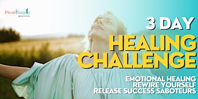 Primaire afbeelding van The 3-Day FREE Healing Challenge for Self-Discovery & Empowerment