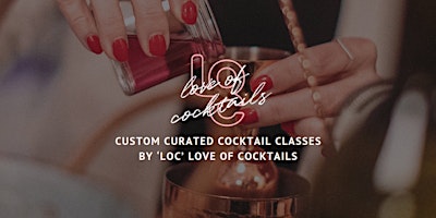 Primaire afbeelding van LOVE OF COCKTAILS - BACK TO BASICS OPEN COCKTAIL CLASS