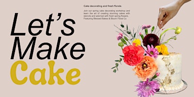 Primaire afbeelding van Art in Bloom Workshop Series: Let’s Make Cake